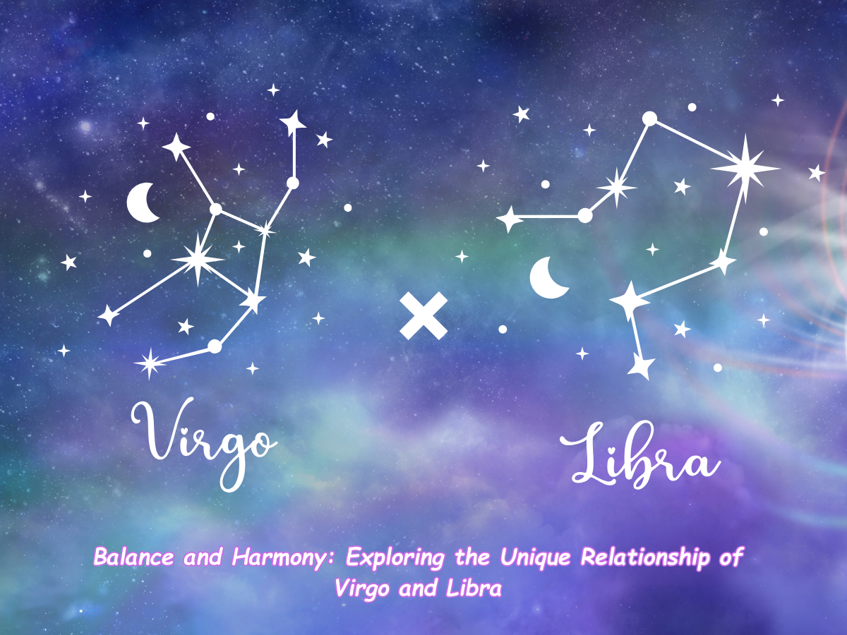 Balance and Harmony: Exploring the Unique Relationship of Virgo and Libra