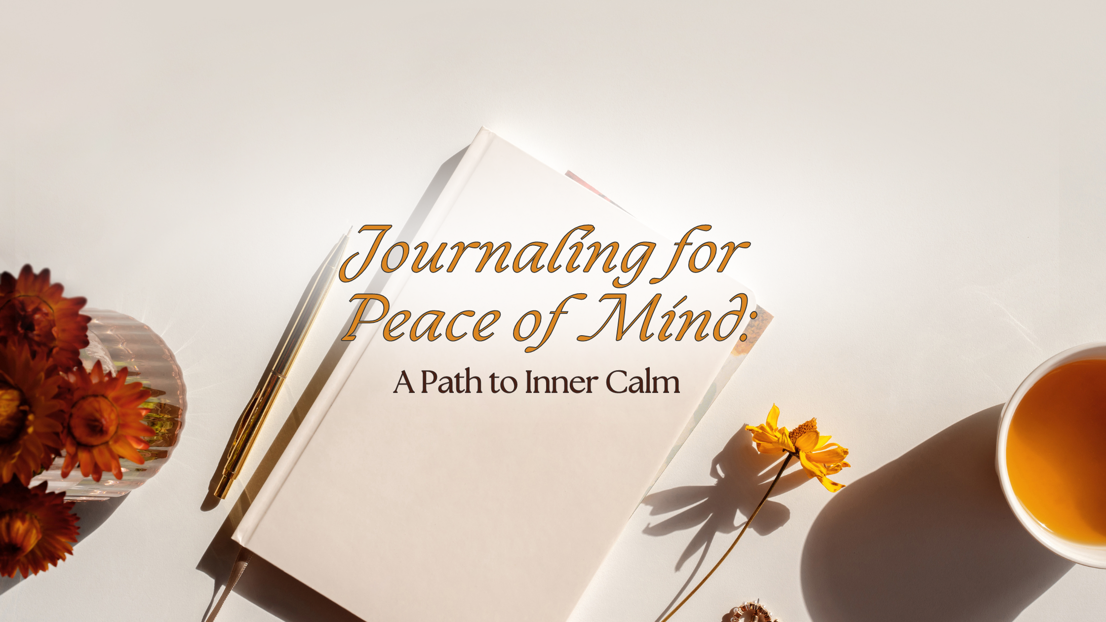 Journaling for Peace of Mind: A Path to Inner Calm